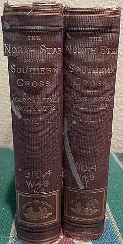 Seller image for The North Star and the Southern Cross: Being the Personal Experiences, Impressions and Observations of Margaretha Weppner, in a Two Years' Journey Round the World. Two Volumes for sale by Crossroads Books