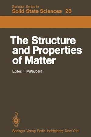 The Structure and Properties of Matter. Springer Series in Solid State Sciences; Vol. 28.