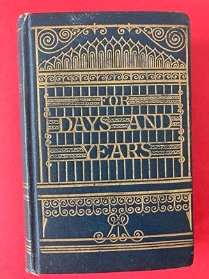 For Days and Years. A Book Containing a Text, Short Reading and Hymn for Every Day in the Church'...