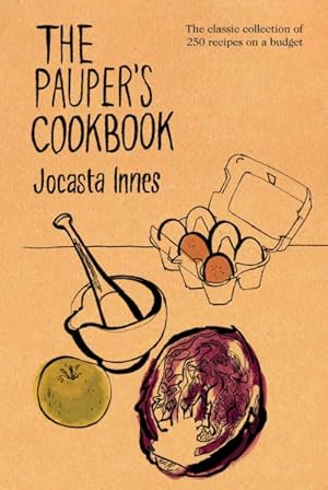 Seller image for Pauper's Cookbook : The Classic Collection of 250 Recipes on a Budget for sale by GreatBookPrices