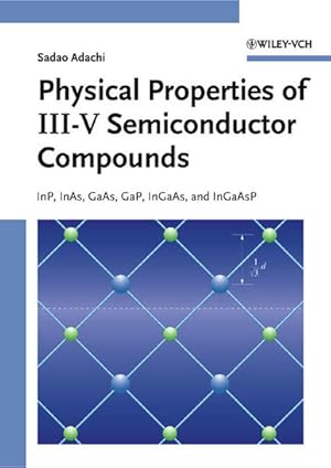 Image du vendeur pour Physical Properties of III-V Semiconductor Compounds: InP, InAs, GaAs, GaP, InGaAs, and InGaAsP. mis en vente par Antiquariat Thomas Haker GmbH & Co. KG