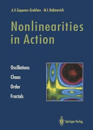 Imagen del vendedor de Nonlinearities in Action: Oscillations, Chaos, Order, Fractals. a la venta por Antiquariat Thomas Haker GmbH & Co. KG