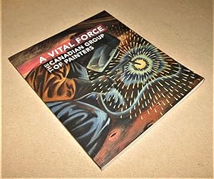 Seller image for A Vital Force; the Canadian Group of Painters (Signed) for sale by Homeward Bound Books