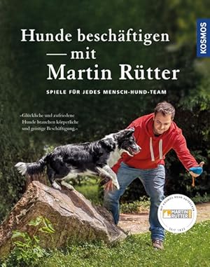 Hunde beschäftigen mit Martin Rütter. Spiele für jedes Mensch-Hund-Team.