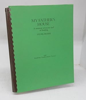 Seller image for My Father's House: A memoir of incest and of healing for sale by Attic Books (ABAC, ILAB)