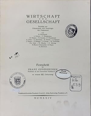 Bild des Verkufers fr Wirtschaft und Gesellschaft. Beitrge zur Oekonomik und Soziologie der Gegenwart. Festschrift fr Franz Oppenheimer. zum Verkauf von Antiquariat Bookfarm