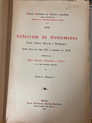 Coleccion de Entremeses. Loas, Bailes, Jacaras y Mojigangas desde fines del siglo 16 a mediados d...