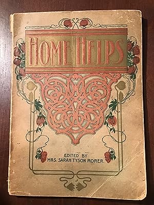 Seller image for Home Helps A practical and useful book of RECIPES with much valuable information on cooking and serving BREAKFASTS, LUNCHEONS, DINNERS, and TEAS for sale by Shadetree Rare Books