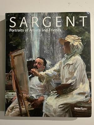 Sargent: Portraits of Artists and Friends