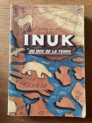 Image du vendeur pour Inuk, "Au dos de la Terre" mis en vente par Librairie des Possibles