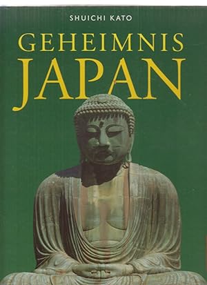 Geheimnis Japan. Shuichi Kato. Mit einer Einführung von Roger Goepper.
