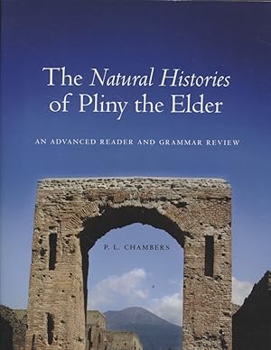 Bild des Verkufers fr The Natural Histories of Pliny the Elder. An Advanced Reader and Grammar Review. zum Verkauf von Fundus-Online GbR Borkert Schwarz Zerfa