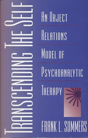 Bild des Verkufers fr Transcending The Self: An Object Relations Model of Psychoanalytic Therapy. zum Verkauf von Fundus-Online GbR Borkert Schwarz Zerfa