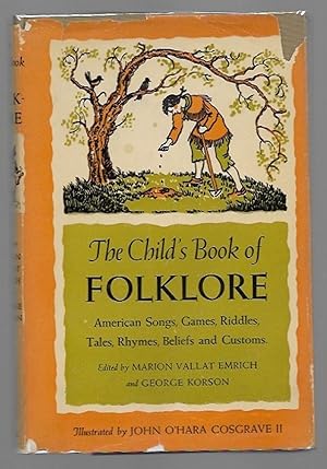Image du vendeur pour The Child's Book of Folklore American Songs, Games, Riddles, Tales, Rhymes, Beliefs and Customs mis en vente par K. L. Givens Books