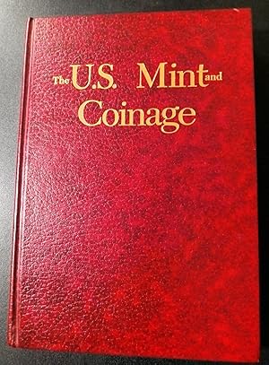 Seller image for U.S. Mint and Coinage An Illustrated History From 1776 to the Present for sale by K. L. Givens Books