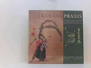 Bild des Verkufers fr Ikebana-Praxis. Lehrbuch der klassischen und modernen Formen japanischer Blumenkunst zum Verkauf von Book Broker