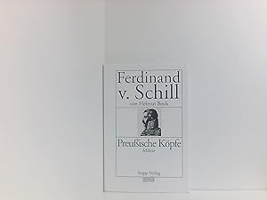 Ferdinand von Schill. Preußische Köpfe. Militär