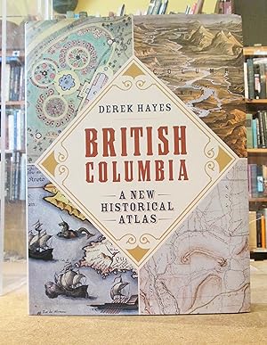 British Columbia: A New Historical Atlas