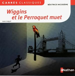 Image du vendeur pour Wiggins et le perroquet muet mis en vente par Chapitre.com : livres et presse ancienne