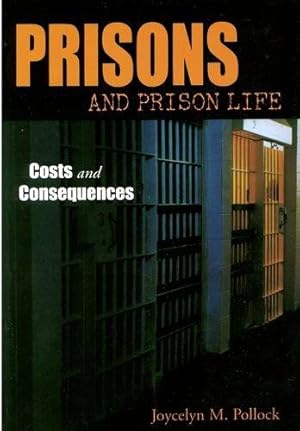 Bild des Verkufers fr Prisons and Prison Life: Costs and Consquences zum Verkauf von WeBuyBooks