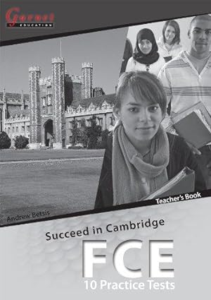 Imagen del vendedor de Succeed in Cambridge FCE: Teachers Book: 10 Practice Tests a la venta por WeBuyBooks