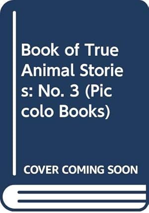 Bild des Verkufers fr Book of True Animal Stories: No. 3 (Piccolo Books) zum Verkauf von WeBuyBooks