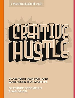 Bild des Verkufers fr Creative Hustle: Blaze Your Own Path and Make Work That Matters zum Verkauf von moluna