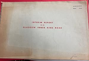 Bild des Verkufers fr Interim Report on the Glasgow Inner Ring Road. zum Verkauf von Plurabelle Books Ltd