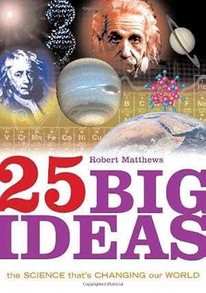 Imagen del vendedor de 25 Big Ideas in Science: The Science That's Changing our World a la venta por WeBuyBooks