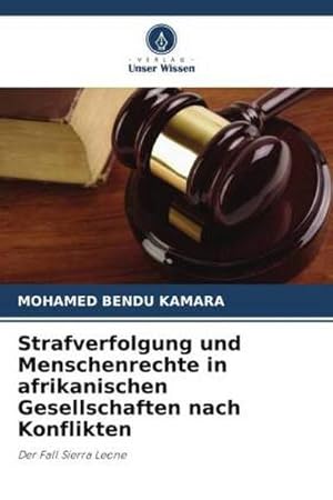 Bild des Verkufers fr Strafverfolgung und Menschenrechte in afrikanischen Gesellschaften nach Konflikten : Der Fall Sierra Leone zum Verkauf von AHA-BUCH GmbH