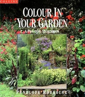 Image du vendeur pour Colour In Your Garden: A Practical Sourcebook mis en vente par WeBuyBooks