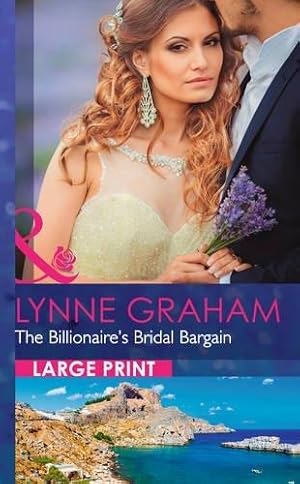 Seller image for The Billionaire's Bridal Bargain (Bound by Gold - Book 1) (Mills & Boon Largeprint Romance) for sale by WeBuyBooks