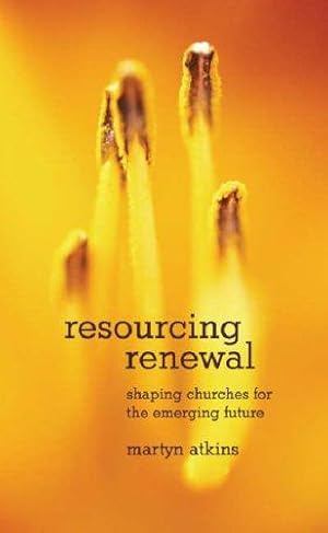 Bild des Verkufers fr Resourcing Renewal: Shaping Churches for the Emerging Future zum Verkauf von WeBuyBooks