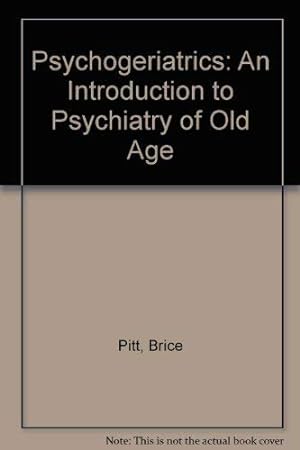 Bild des Verkufers fr Psychogeriatrics: An Introduction to Psychiatry of Old Age zum Verkauf von WeBuyBooks