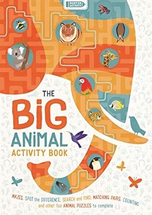 Bild des Verkufers fr The Big Animal Activity Book: Mazes, Spot the Difference, Search and Find, Matching Pairs, Counting and other fun Animal Puzzles to complete (Big Buster Activity) zum Verkauf von WeBuyBooks