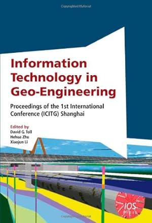 Bild des Verkufers fr Information Technology in Geo-engineering: Proceedings of the 1st International Conference (ICITG) Shanghai zum Verkauf von WeBuyBooks