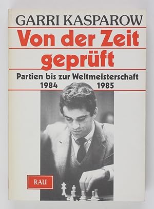 Von der Zeit geprüft. Partien bis zur Weltmeisterschaft 1984/1985