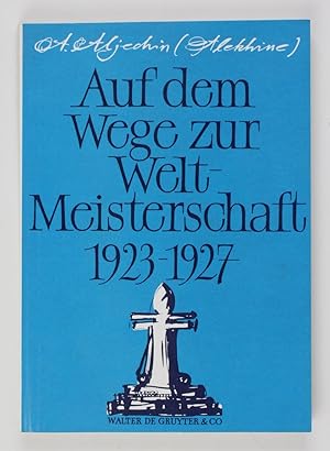 Auf dem Wege zur Weltmeisterschaft : 1923 - 1927.