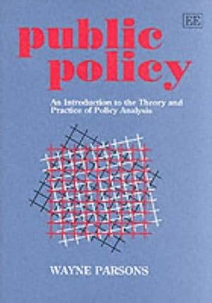 Bild des Verkufers fr Public Policy: An Introduction to the Theory and Practice of Policy Analysis zum Verkauf von WeBuyBooks