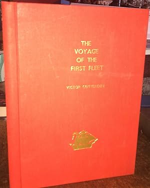 The Voyage of the First Fleet 1787 - 1788. Taken from contemporary Accounts, SINGED & Numbered Li...