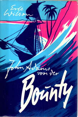 John Adams von der Bounty. Roman aus der Südsee.
