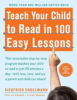 Bild des Verkufers fr Teach Your Child to Read in 100 Easy Lessons. This remarkable step-by-step program teaches your child to read in just 20 minutes a day - with love, care, and joy only a parent and child can share. zum Verkauf von INGARDIO