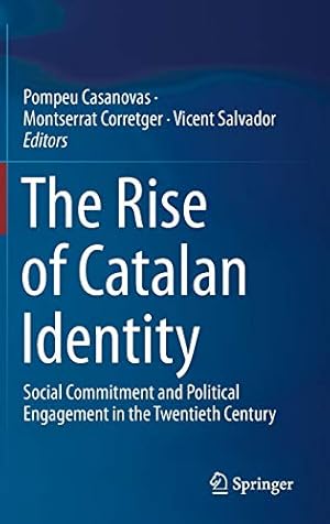 Imagen del vendedor de The Rise of Catalan Identity: Social Commitment and Political Engagement in the Twentieth Century a la venta por WeBuyBooks