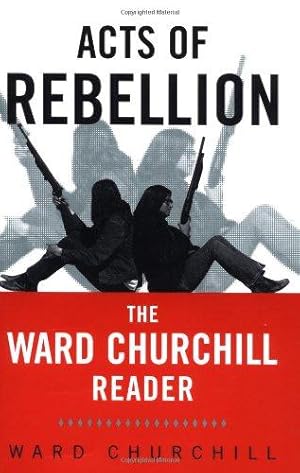 Seller image for Acts of Rebellion: The Ward Churchill Reader for sale by WeBuyBooks