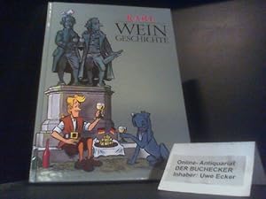 Bild des Verkufers fr Karl-Weingeschichte : die Geschichte des deutschen Weinbaus, geschrieben von Karl, dem Sptlesereiter. unter freundlicher Mithilfe von Eberhard und Patrick Kunkel, Text. Michael Apitz, graph. Gestaltung und Zeichn. zum Verkauf von Der Buchecker