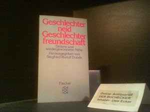 Bild des Verkufers fr Geschlechterneid - Geschlechterfreundschaft : Distanz u. wiedergefundene Nhe. Siegfried Rudolf Dunde (Hrsg.) / Fischer ; 3862 zum Verkauf von Der Buchecker