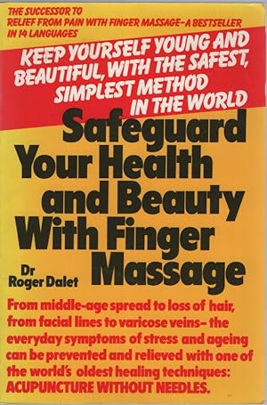 SAFEGUARD YOUR HEALTH AND BEAUTY WIT FINGER MASSAGE Translated by Linda Zuck