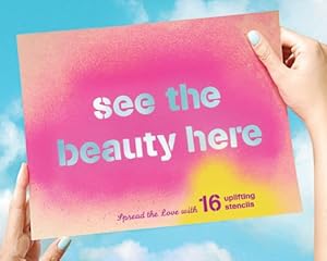 Imagen del vendedor de See the Beauty Here: Spread the Love with 16 Uplifting Stencils. a la venta por INGARDIO