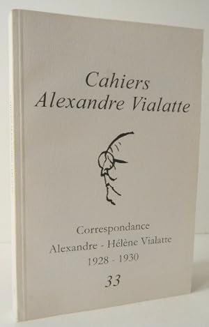 CORRESPONDANCE ALEXANDRE - HELENE VIALATTE 1928-1930. Cahiers Alexandre Vialatte n°33