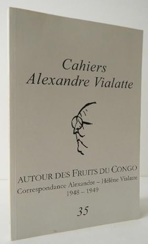 AUTOUR DES FRUITS DU CONGO. Correspondance Alexandre-Hélène Vialatte 1948-1949.